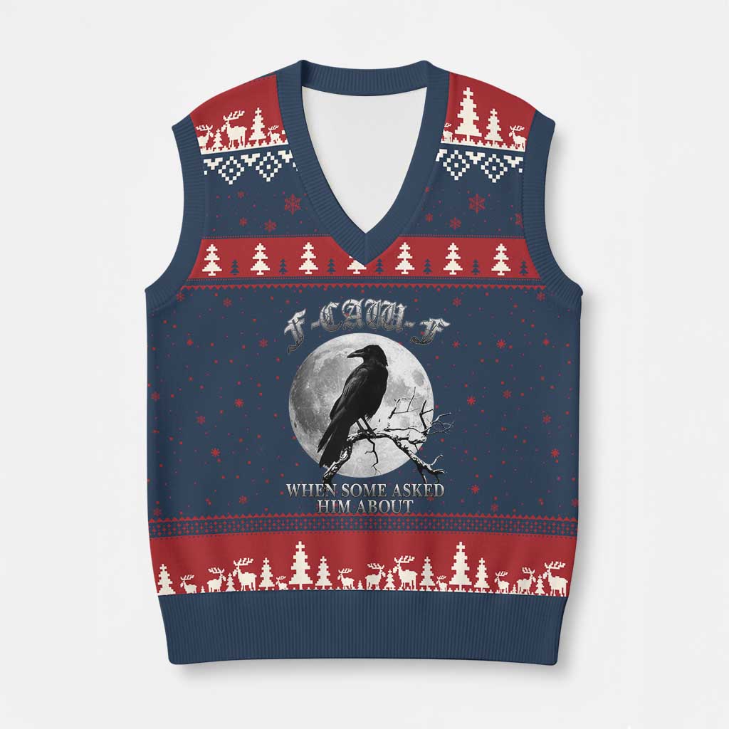 Funny F Caw F V-Neck Knit Sweater Vest When Some Asked Him About Black Crow Moon Gothic TS11 Navy Red Print Your Wear