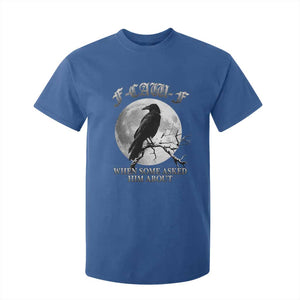 Funny F Caw F T Shirt For Kid When Some Asked Him About Black Crow Moon Gothic TS11 Royal Blue Print Your Wear