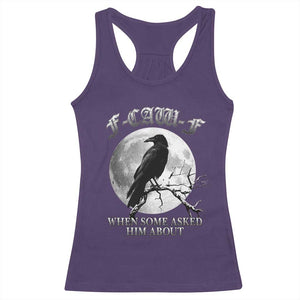 Funny F Caw F Racerback Tank Top When Some Asked Him About Black Crow Moon Gothic TS11 Purple Print Your Wear