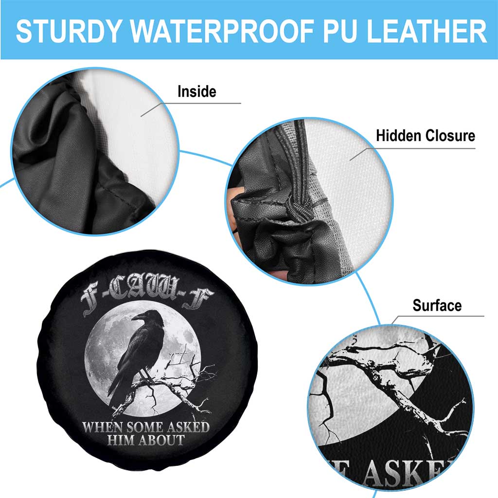 Funny F Caw F Spare Tire Cover When Some Asked Him About Black Crow Moon Gothic TS11 Print Your Wear