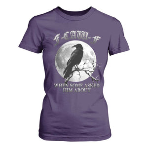 Funny F Caw F T Shirt For Women When Some Asked Him About Black Crow Moon Gothic TS11 Purple Print Your Wear