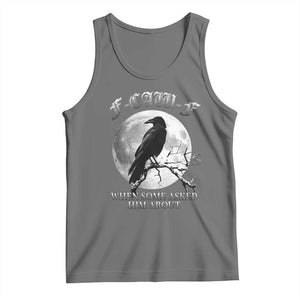 Funny F Caw F Tank Top When Some Asked Him About Black Crow Moon Gothic TS11 Black Heather Print Your Wear