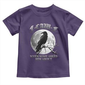 Funny F Caw F Toddler T Shirt When Some Asked Him About Black Crow Moon Gothic TS11 Purple Print Your Wear
