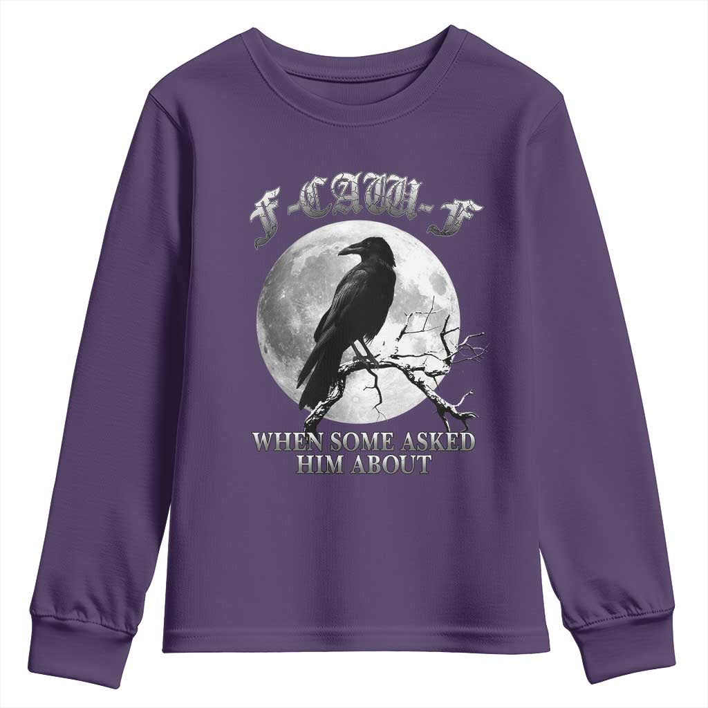 Funny F Caw F Youth Sweatshirt When Some Asked Him About Black Crow Moon Gothic TS11 Purple Print Your Wear