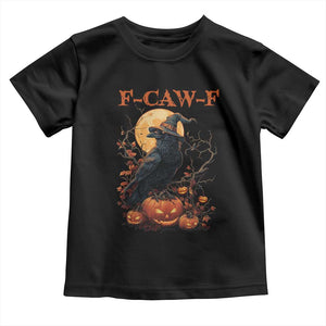 Funny Halloween F Caw F Toddler T Shirt Black Crow Moon Gothic Spooky Season TS11 Black Print Your Wear