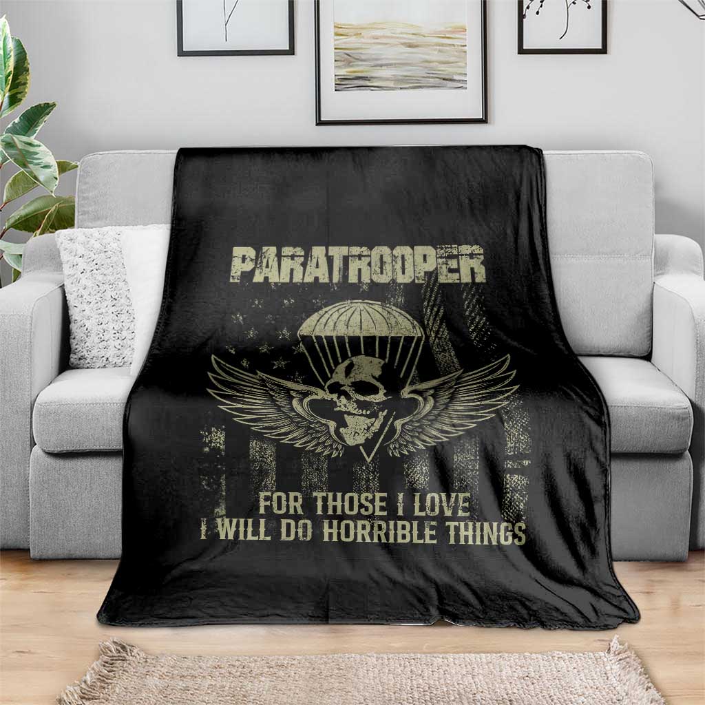 Military Paratrooper Throw Blanket For Those I Love I Will Do Horrible Things Airborne Soldier TS11 Print Your Wear
