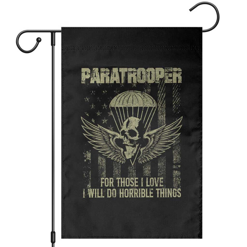 Military Paratrooper Garden Flag For Those I Love I Will Do Horrible Things Airborne Soldier TS11 Black Print Your Wear