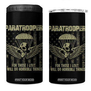 Military Paratrooper 4 in 1 Can Cooler Tumbler For Those I Love I Will Do Horrible Things Airborne Soldier TS11 One Size: 16 oz Black Print Your Wear