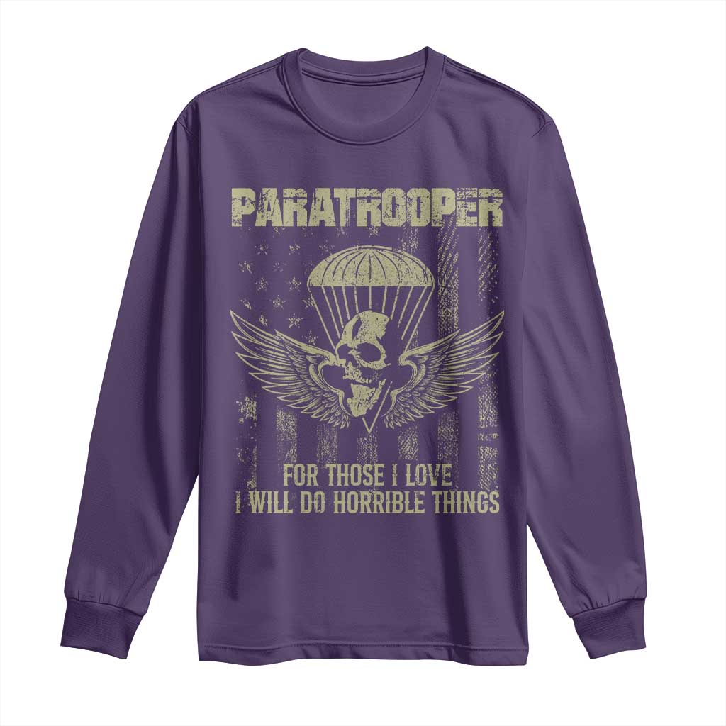 Military Paratrooper Long Sleeve Shirt For Those I Love I Will Do Horrible Things Airborne Soldier TS11 Purple Print Your Wear