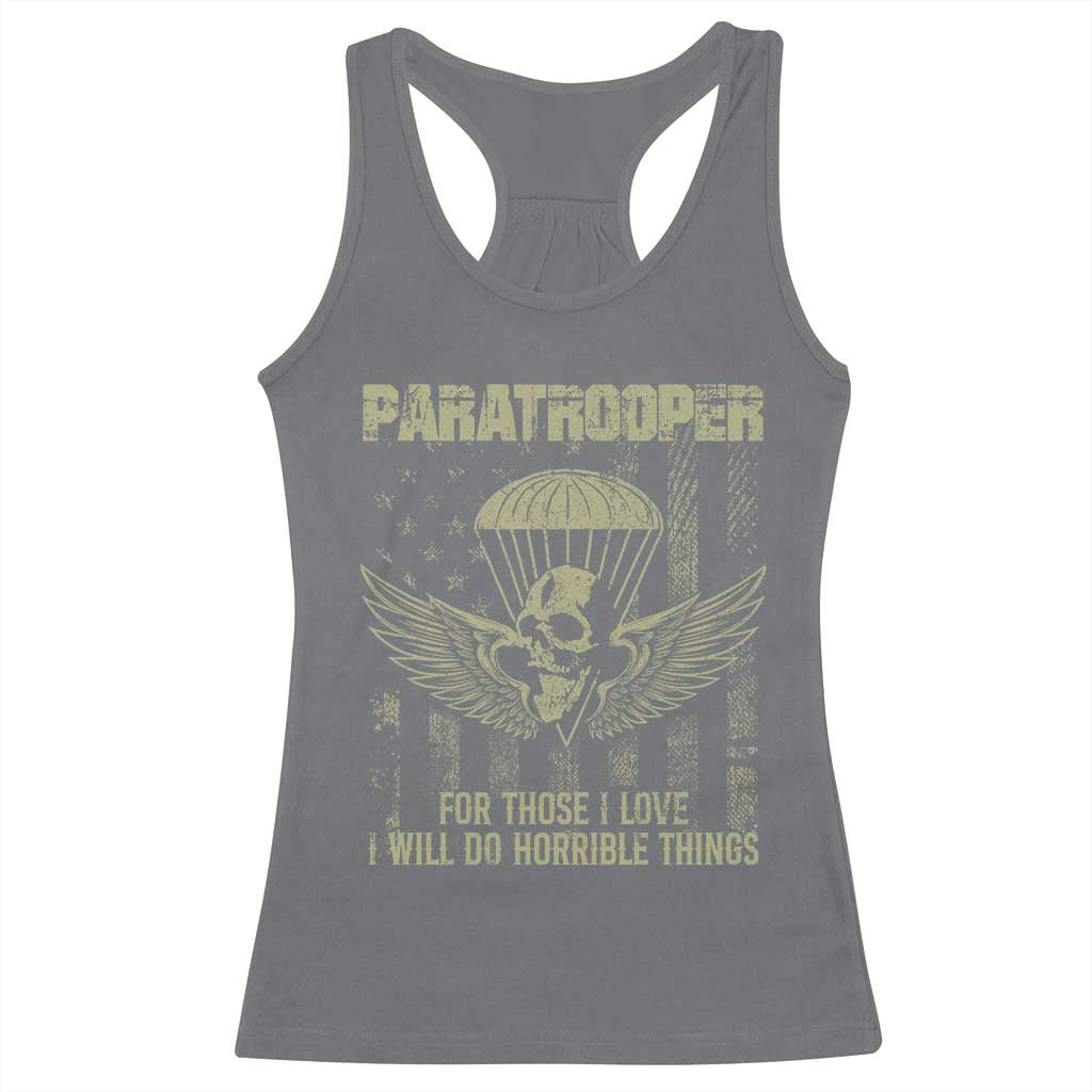 Military Paratrooper Racerback Tank Top For Those I Love I Will Do Horrible Things Airborne Soldier TS11 Charcoal Print Your Wear