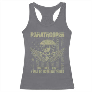 Military Paratrooper Racerback Tank Top For Those I Love I Will Do Horrible Things Airborne Soldier TS11 Charcoal Print Your Wear