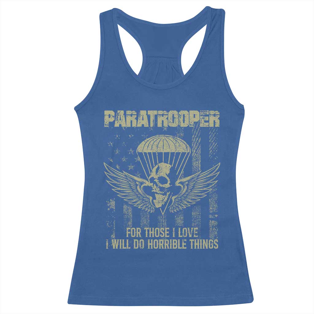 Military Paratrooper Racerback Tank Top For Those I Love I Will Do Horrible Things Airborne Soldier TS11 Royal Blue Print Your Wear