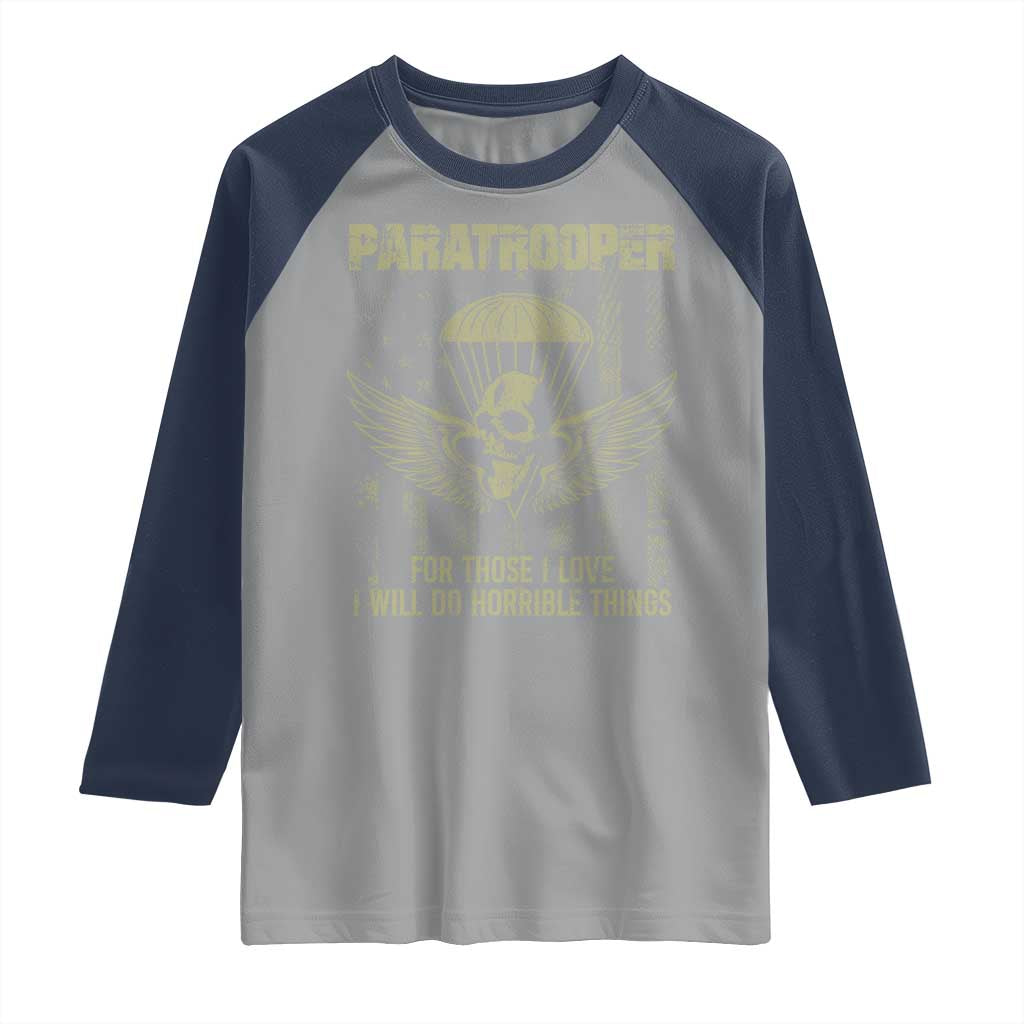 Military Paratrooper Raglan Shirt For Those I Love I Will Do Horrible Things Airborne Soldier TS11 Sport Gray Navy Print Your Wear