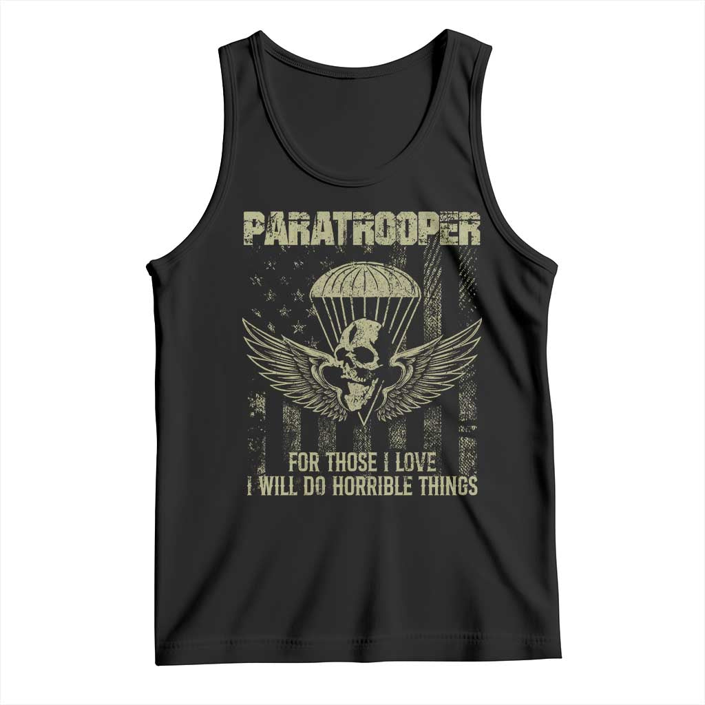 Military Paratrooper Tank Top For Those I Love I Will Do Horrible Things Airborne Soldier TS11 Black Print Your Wear