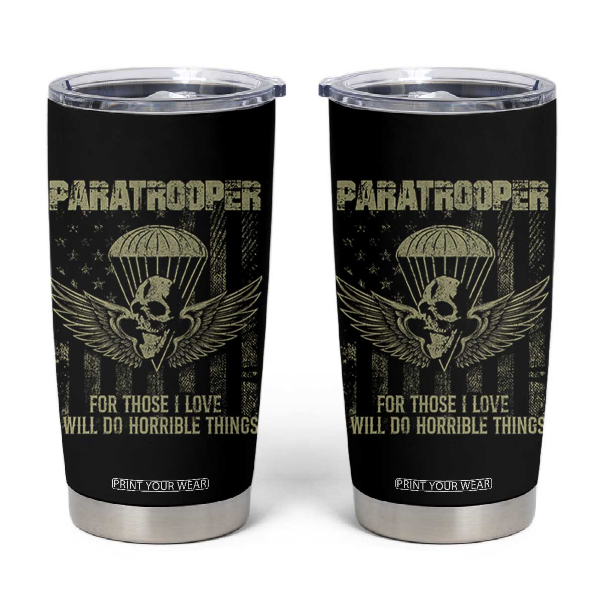 Military Paratrooper Tumbler Cup For Those I Love I Will Do Horrible Things Airborne Soldier TS11 Black Print Your Wear
