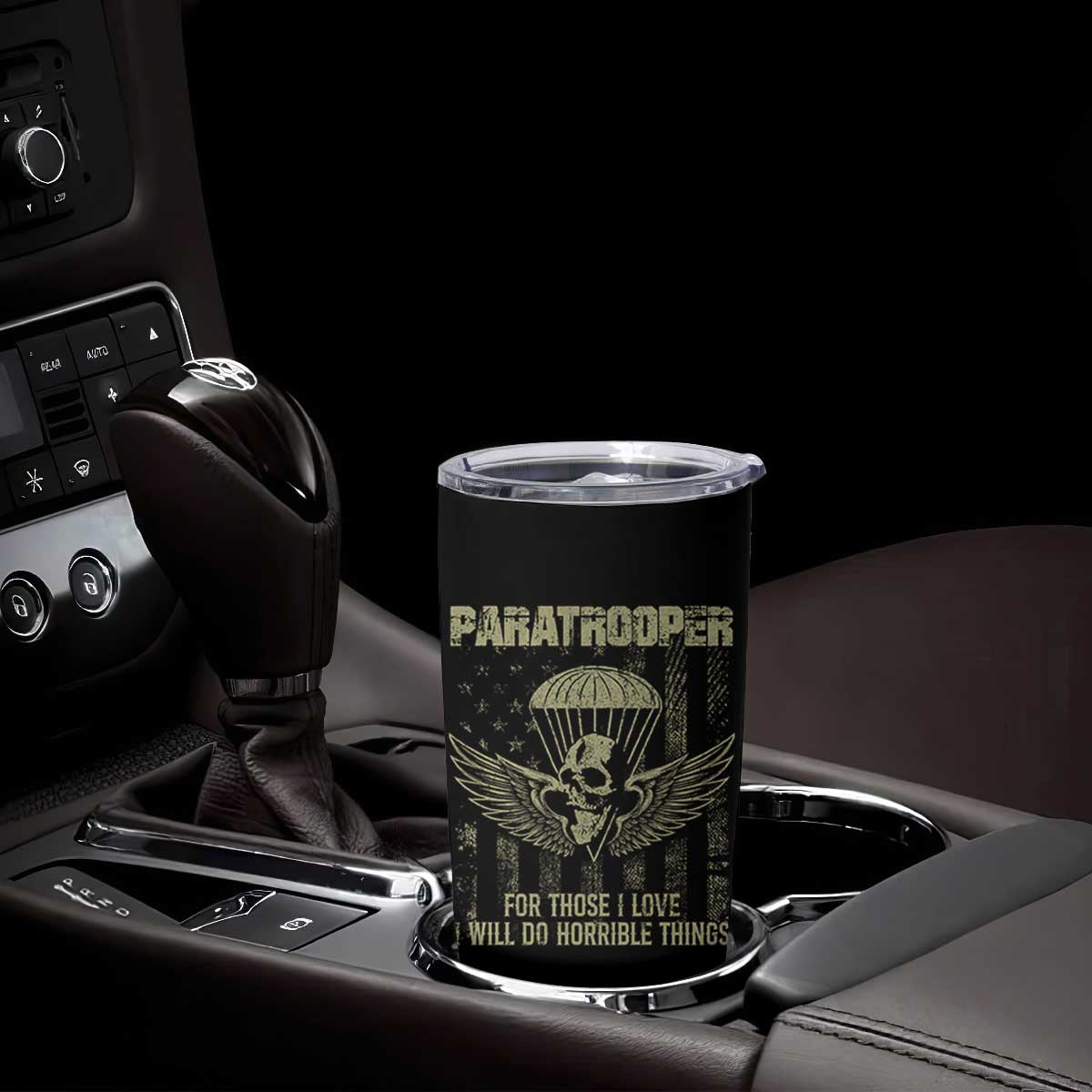 Military Paratrooper Tumbler Cup For Those I Love I Will Do Horrible Things Airborne Soldier TS11 Print Your Wear