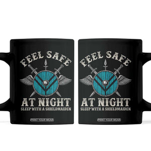 Funny Feel Safe At Night Sleep With A Shieldmaiden Coffee Mug Viking Pride TS11 Black Print Your Wear