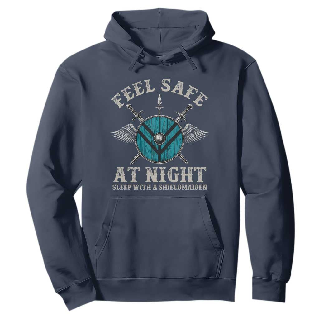 Funny Feel Safe At Night Sleep With A Shieldmaiden Hoodie Viking Pride TS11 Navy Print Your Wear