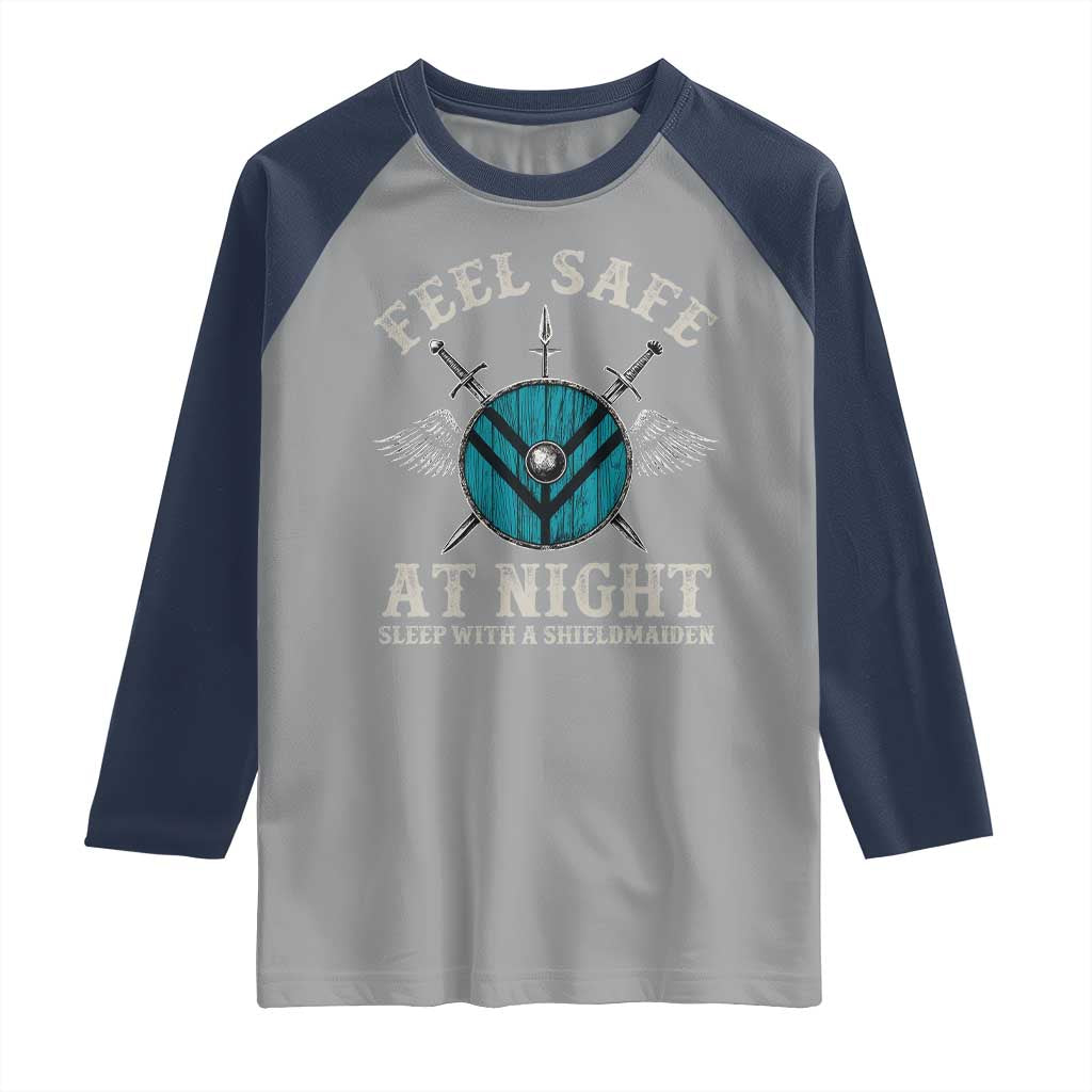 Funny Feel Safe At Night Sleep With A Shieldmaiden Raglan Shirt Viking Pride TS11 Sport Gray Navy Print Your Wear
