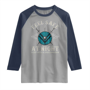 Funny Feel Safe At Night Sleep With A Shieldmaiden Raglan Shirt Viking Pride TS11 Sport Gray Navy Print Your Wear