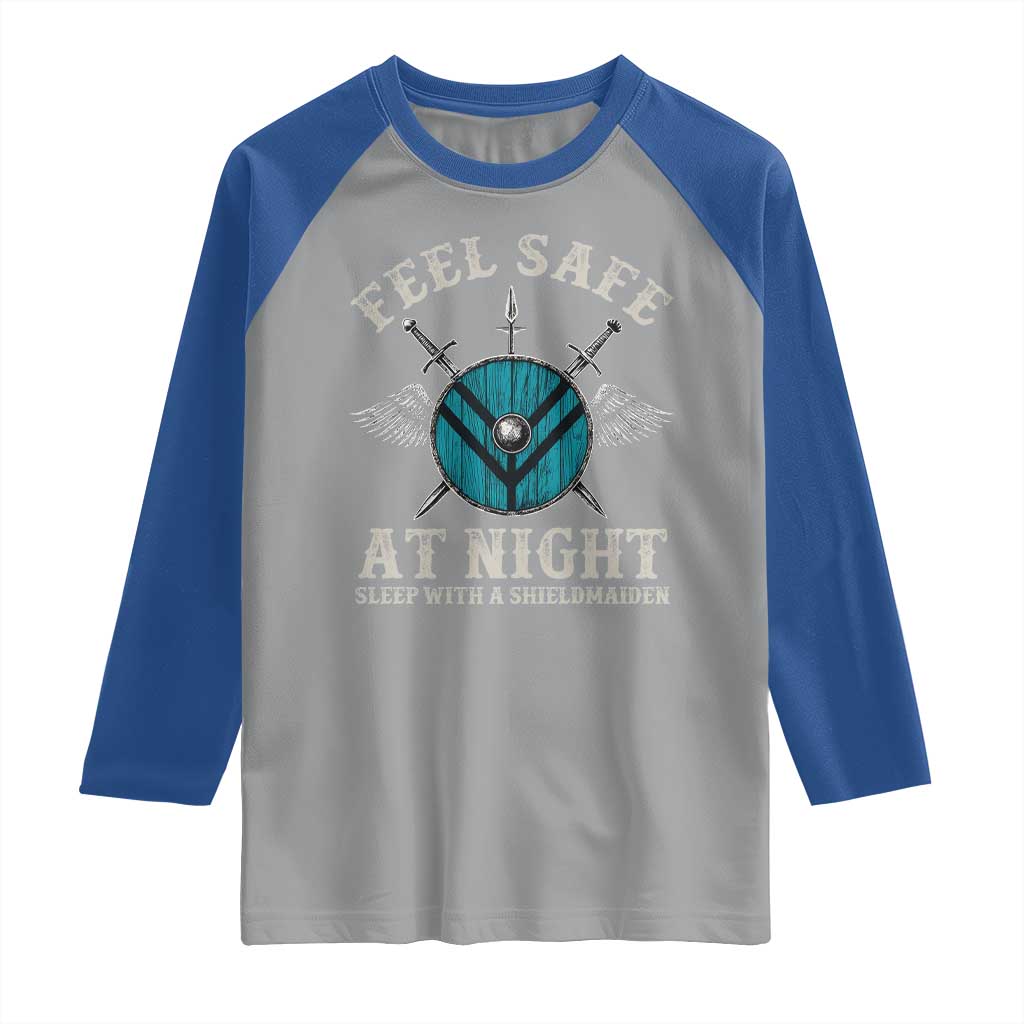 Funny Feel Safe At Night Sleep With A Shieldmaiden Raglan Shirt Viking Pride TS11 Sport Gray Royal Print Your Wear