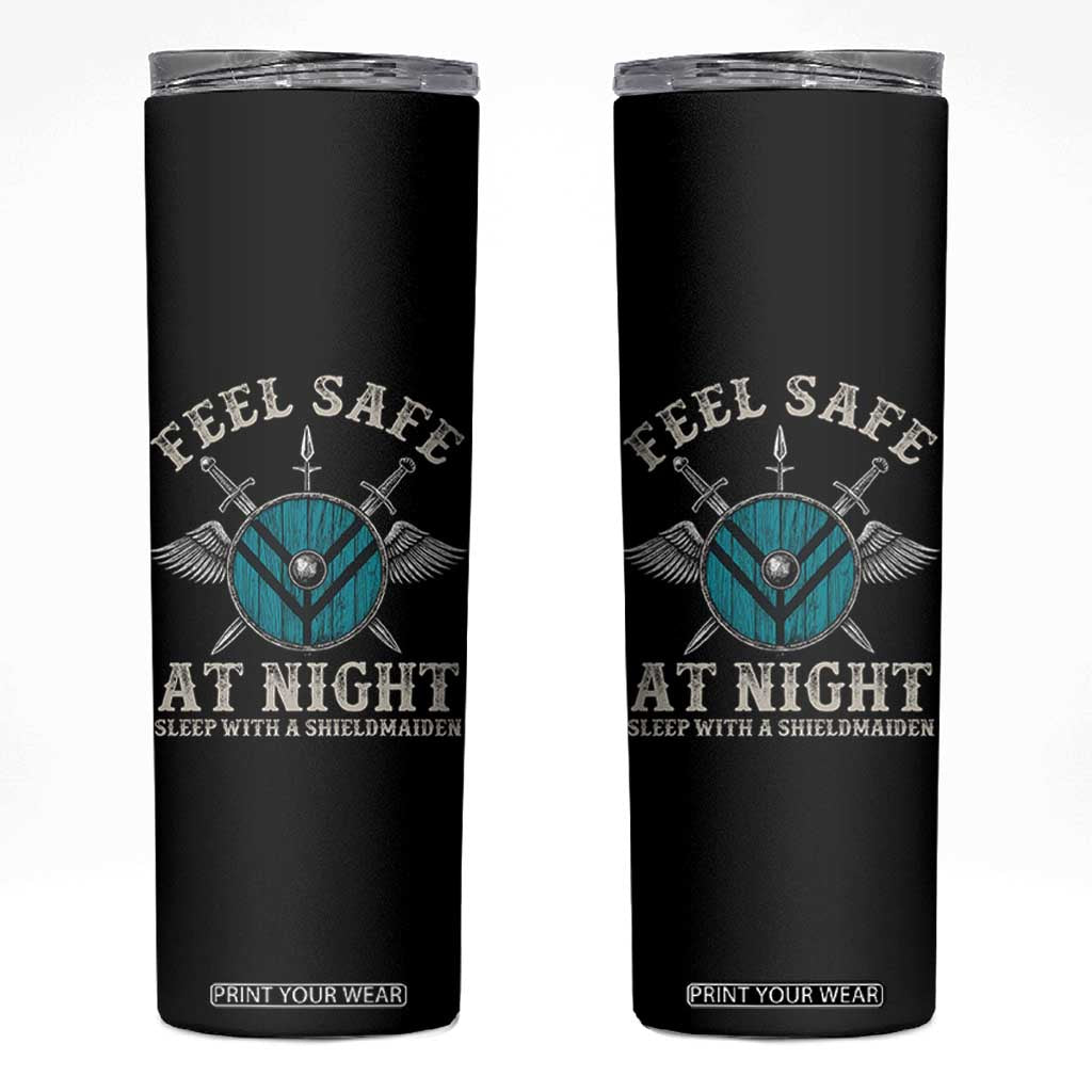 Funny Feel Safe At Night Sleep With A Shieldmaiden Skinny Tumbler Viking Pride TS11 Black Print Your Wear