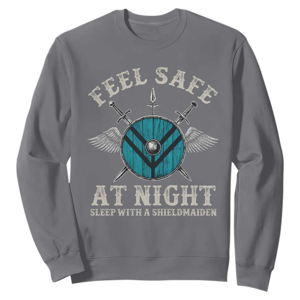 Funny Feel Safe At Night Sleep With A Shieldmaiden Sweatshirt Viking Pride TS11 Charcoal Print Your Wear