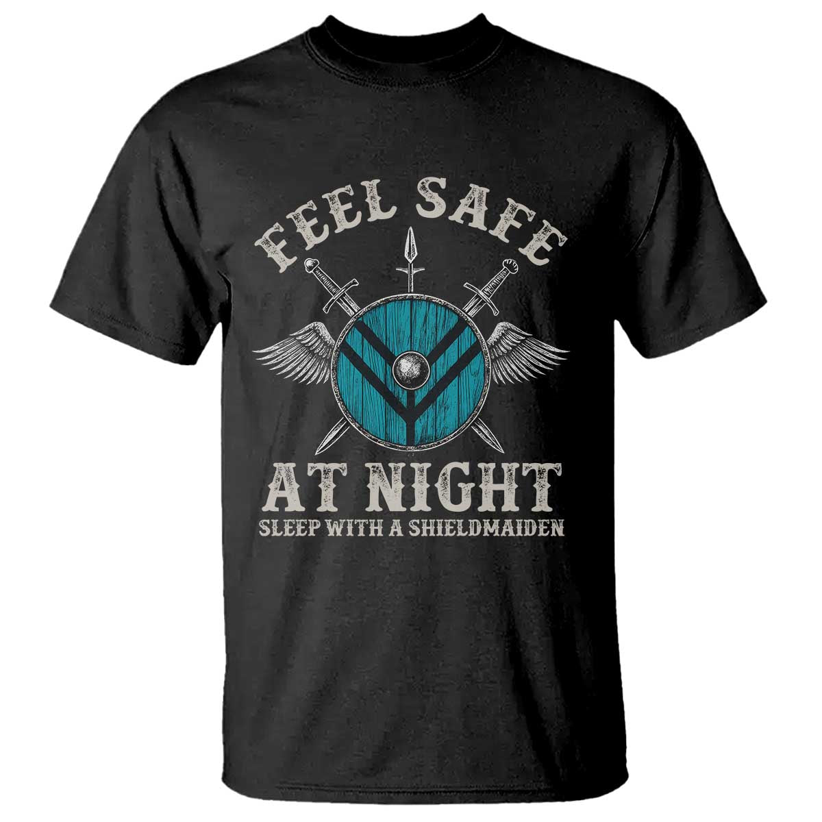 Funny Feel Safe At Night Sleep With A Shieldmaiden T Shirt Viking Pride TS11 Black Print Your Wear