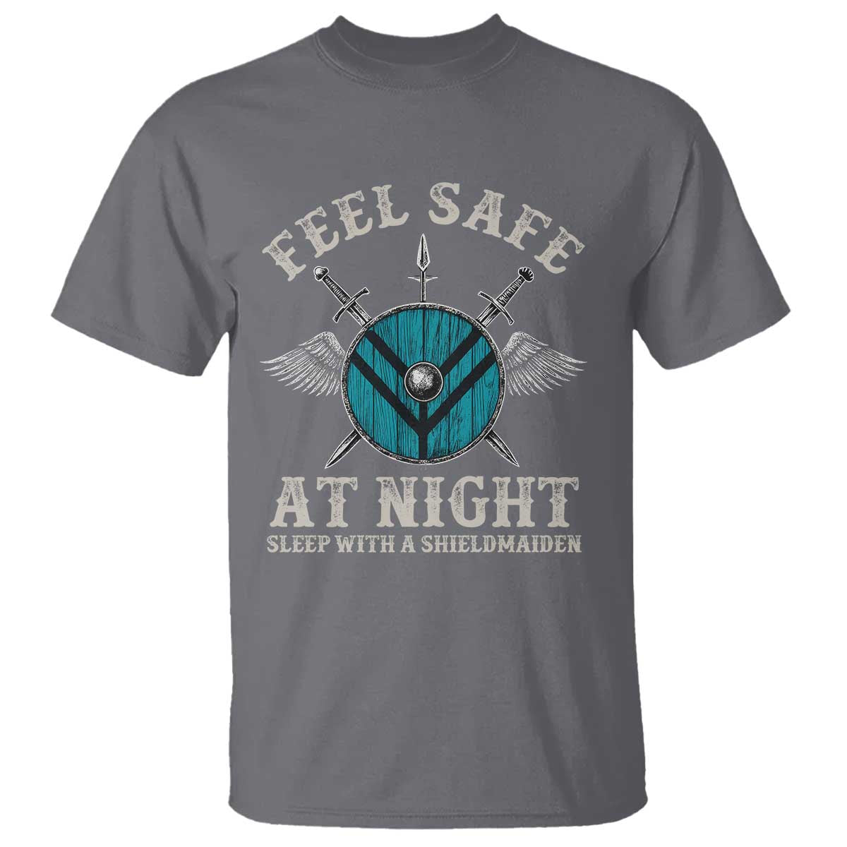 Funny Feel Safe At Night Sleep With A Shieldmaiden T Shirt Viking Pride TS11 Charcoal Print Your Wear