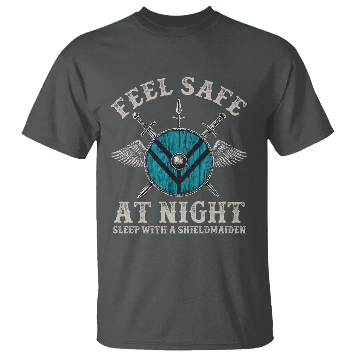 Funny Feel Safe At Night Sleep With A Shieldmaiden T Shirt Viking Pride TS11 Dark Heather Print Your Wear