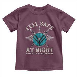 Funny Feel Safe At Night Sleep With A Shieldmaiden Toddler T Shirt Viking Pride TS11 Maroon Print Your Wear