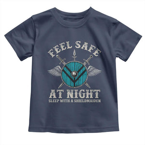 Funny Feel Safe At Night Sleep With A Shieldmaiden Toddler T Shirt Viking Pride TS11 Navy Print Your Wear