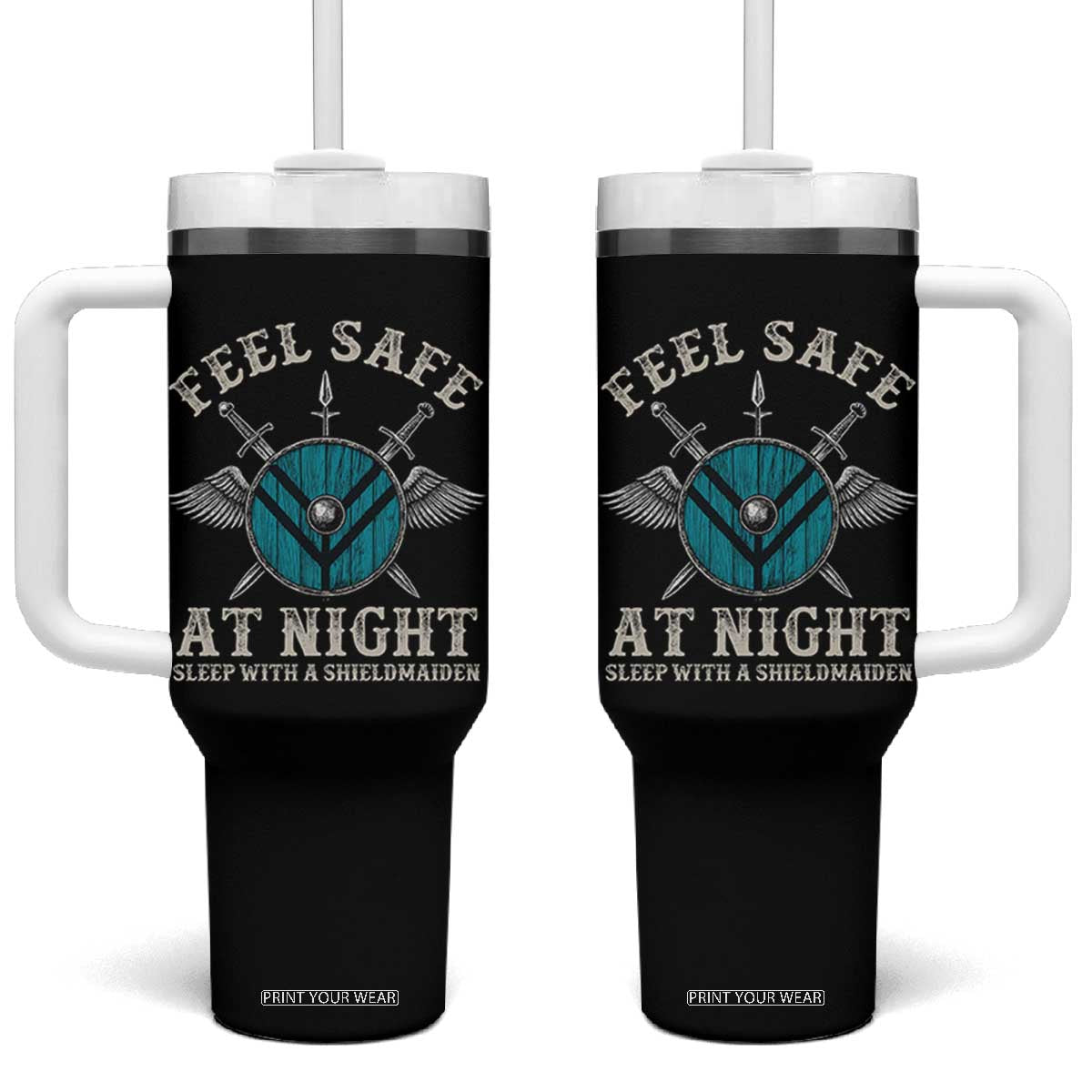 Funny Feel Safe At Night Sleep With A Shieldmaiden Tumbler With Handle Viking Pride TS11 One Size: 40 oz Black Print Your Wear