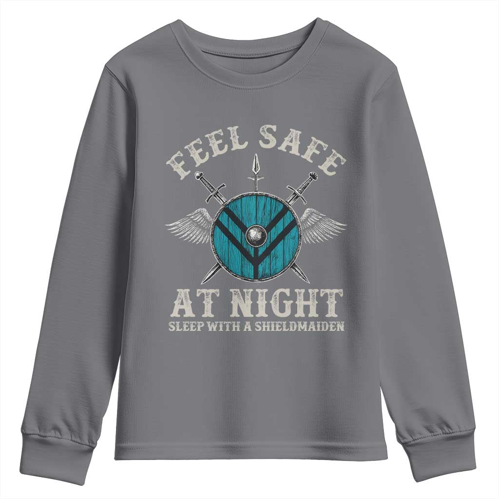 Funny Feel Safe At Night Sleep With A Shieldmaiden Youth Sweatshirt Viking Pride TS11 Charcoal Print Your Wear
