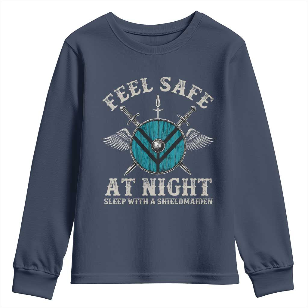 Funny Feel Safe At Night Sleep With A Shieldmaiden Youth Sweatshirt Viking Pride TS11 Navy Print Your Wear