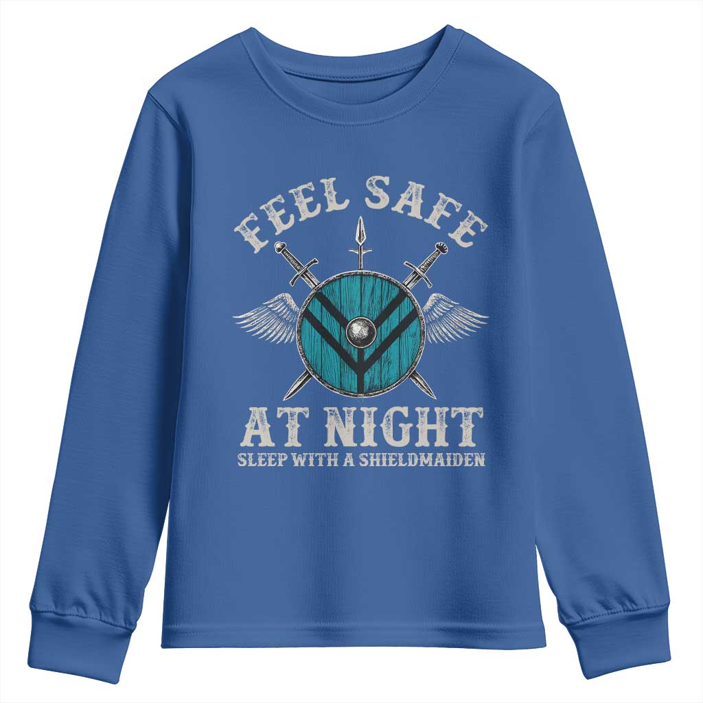 Funny Feel Safe At Night Sleep With A Shieldmaiden Youth Sweatshirt Viking Pride TS11 Royal Blue Print Your Wear