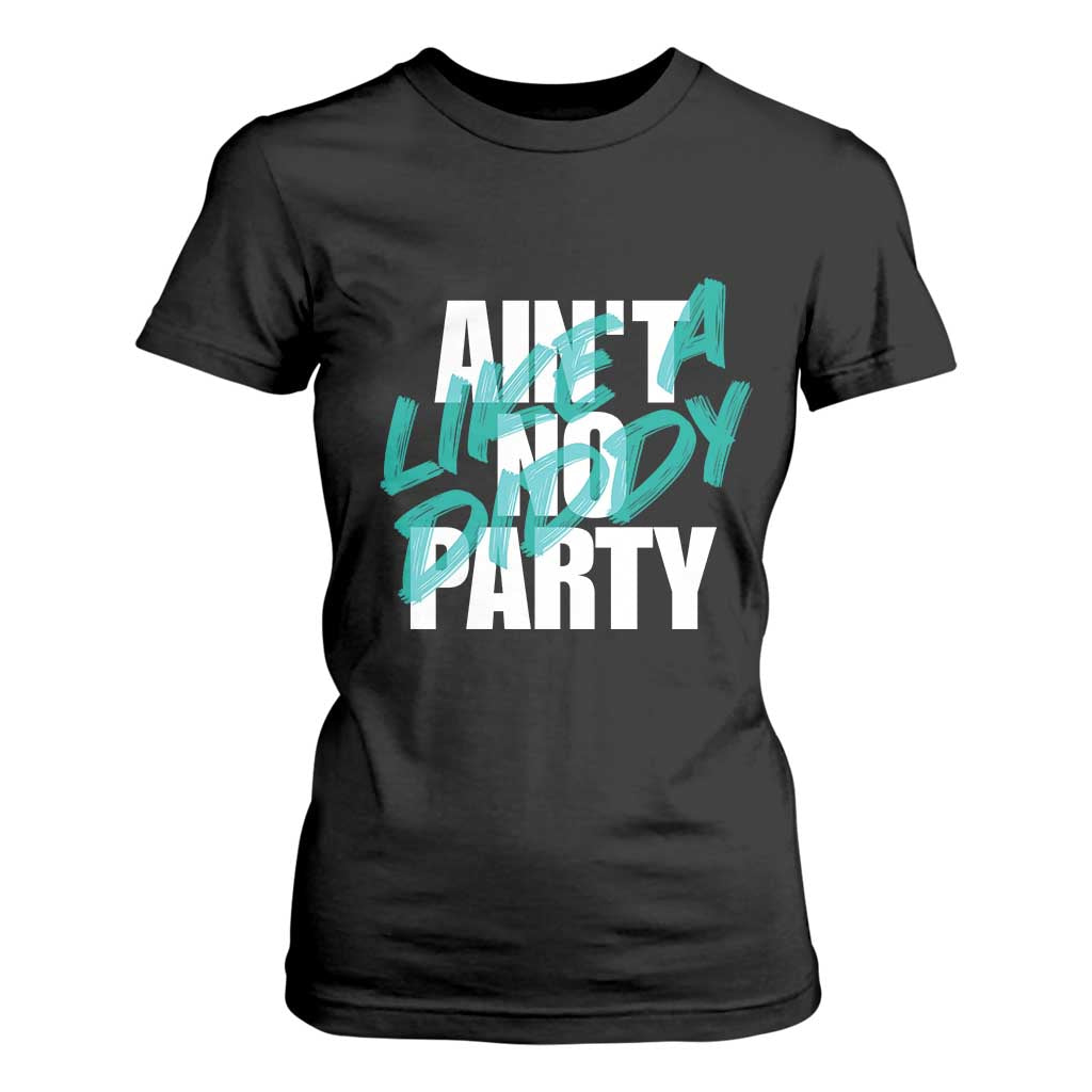 Ain't No Party Like A Diddy Party T Shirt For Women Brushed Text TS11 Black Print Your Wear