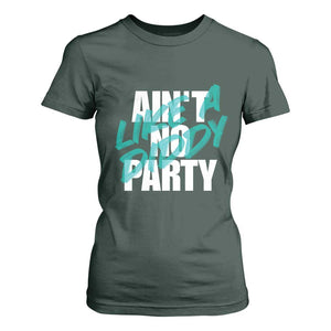 Ain't No Party Like A Diddy Party T Shirt For Women Brushed Text TS11 Dark Forest Green Print Your Wear