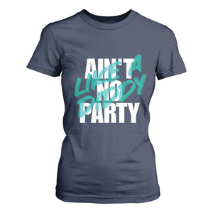 Ain't No Party Like A Diddy Party T Shirt For Women Brushed Text TS11 Navy Print Your Wear