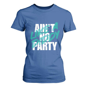 Ain't No Party Like A Diddy Party T Shirt For Women Brushed Text TS11 Royal Blue Print Your Wear