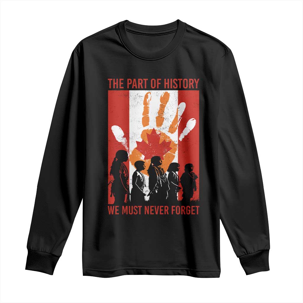Indigenous Children Long Sleeve Shirt The Part Of History We Must Never Forget Canada TS11 Black Print Your Wear