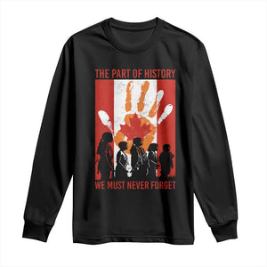 Indigenous Children Long Sleeve Shirt The Part Of History We Must Never Forget Canada TS11 Black Print Your Wear