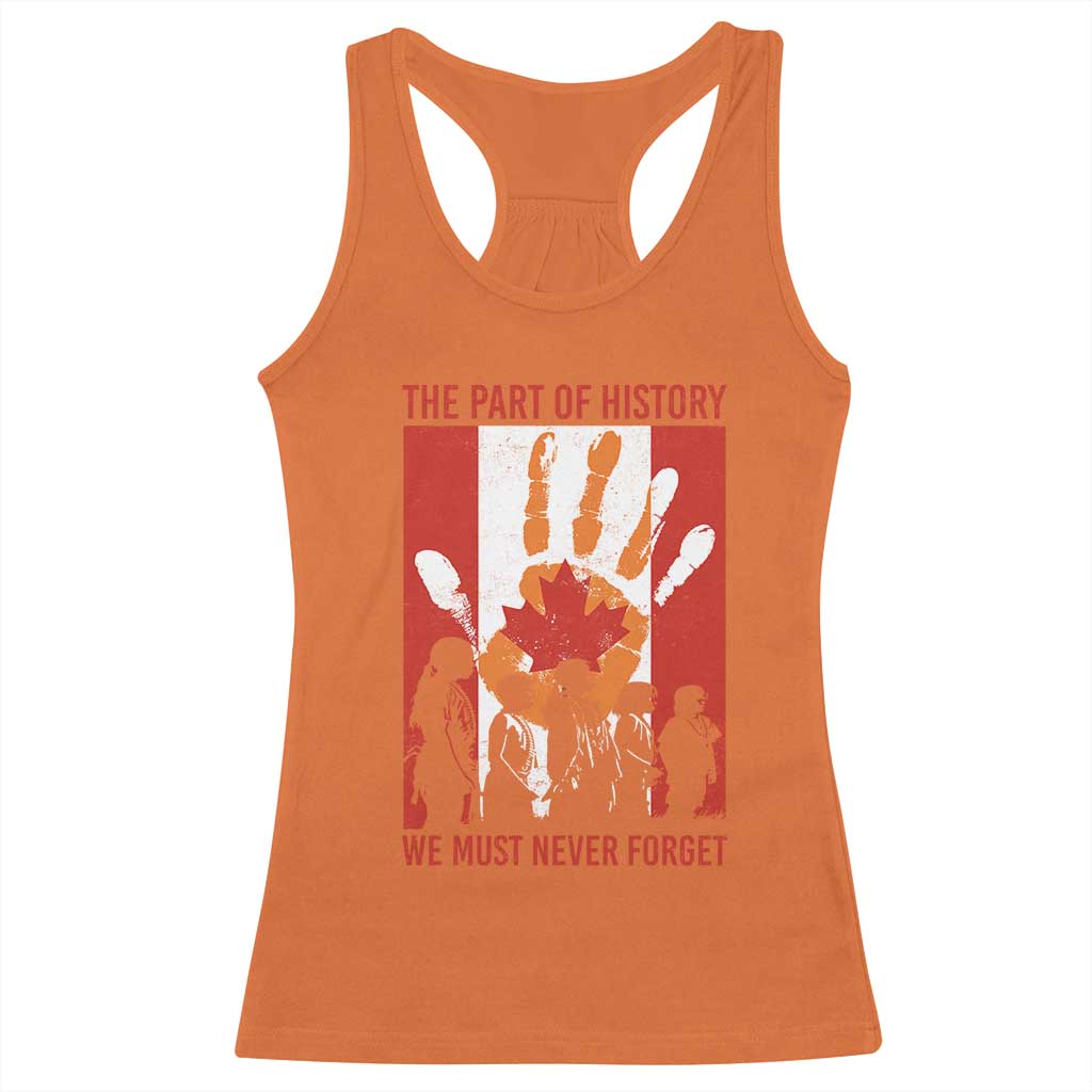 Indigenous Children Racerback Tank Top The Part Of History We Must Never Forget Canada TS11 Orange Print Your Wear