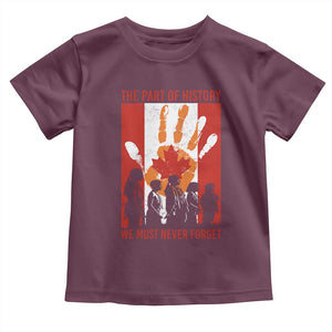Indigenous Children Toddler T Shirt The Part Of History We Must Never Forget Canada TS11 Maroon Print Your Wear