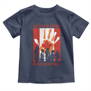 Indigenous Children Toddler T Shirt The Part Of History We Must Never Forget Canada TS11 Navy Print Your Wear