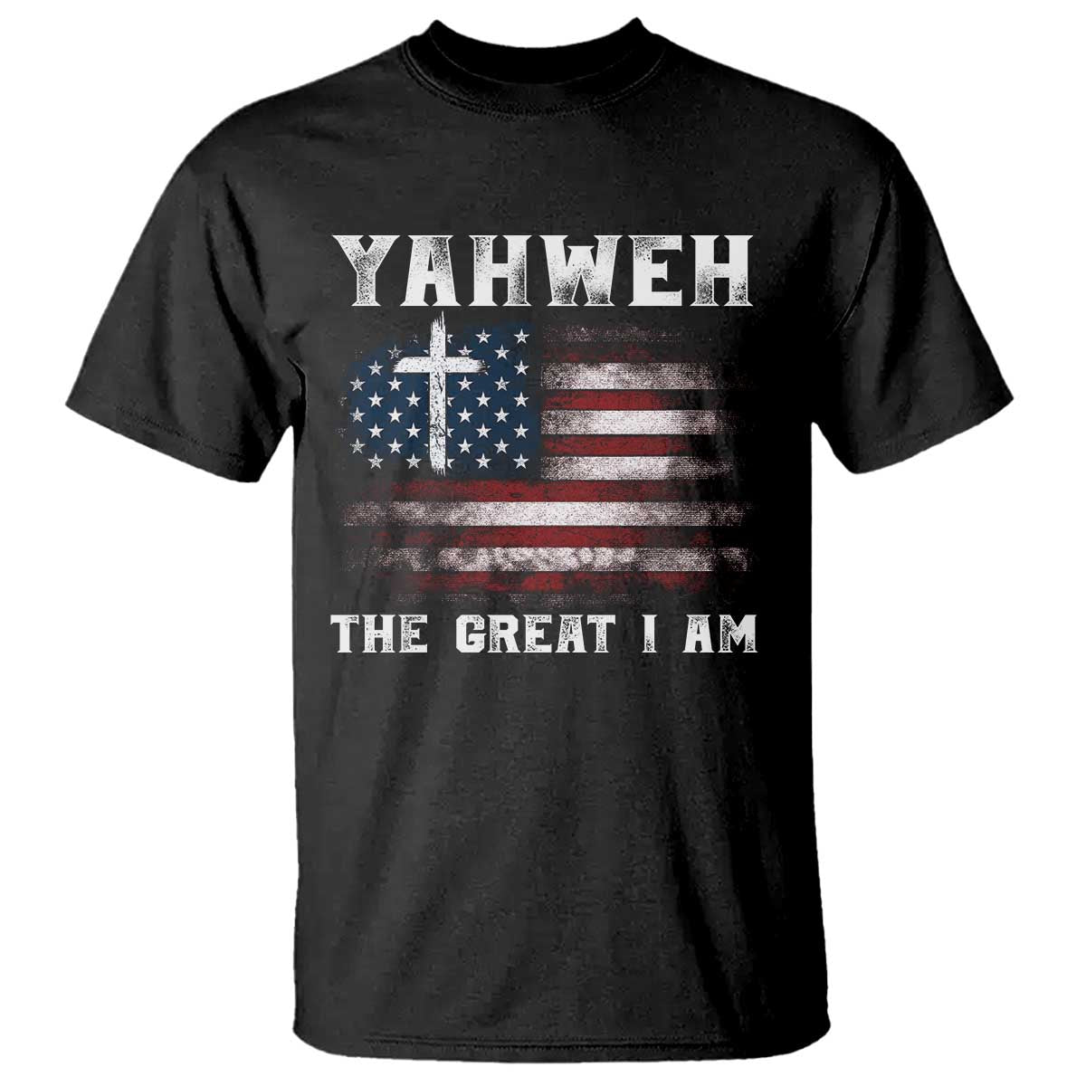 Yahweh The Great I Am Christian Faith T Shirt Vintage American Flag TS11 Black Print Your Wear