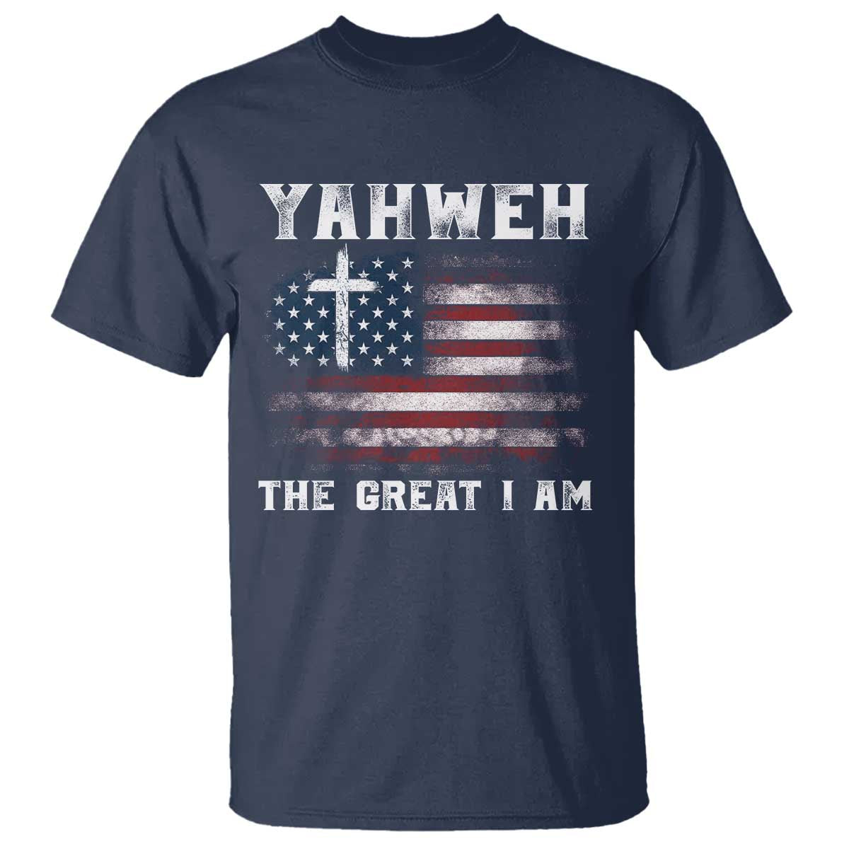 Yahweh The Great I Am Christian Faith T Shirt Vintage American Flag TS11 Navy Print Your Wear