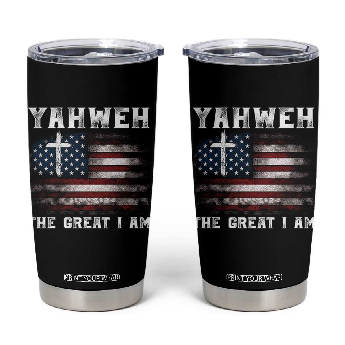Yahweh The Great I Am Christian Faith Tumbler Cup Vintage American Flag TS11 Black Print Your Wear