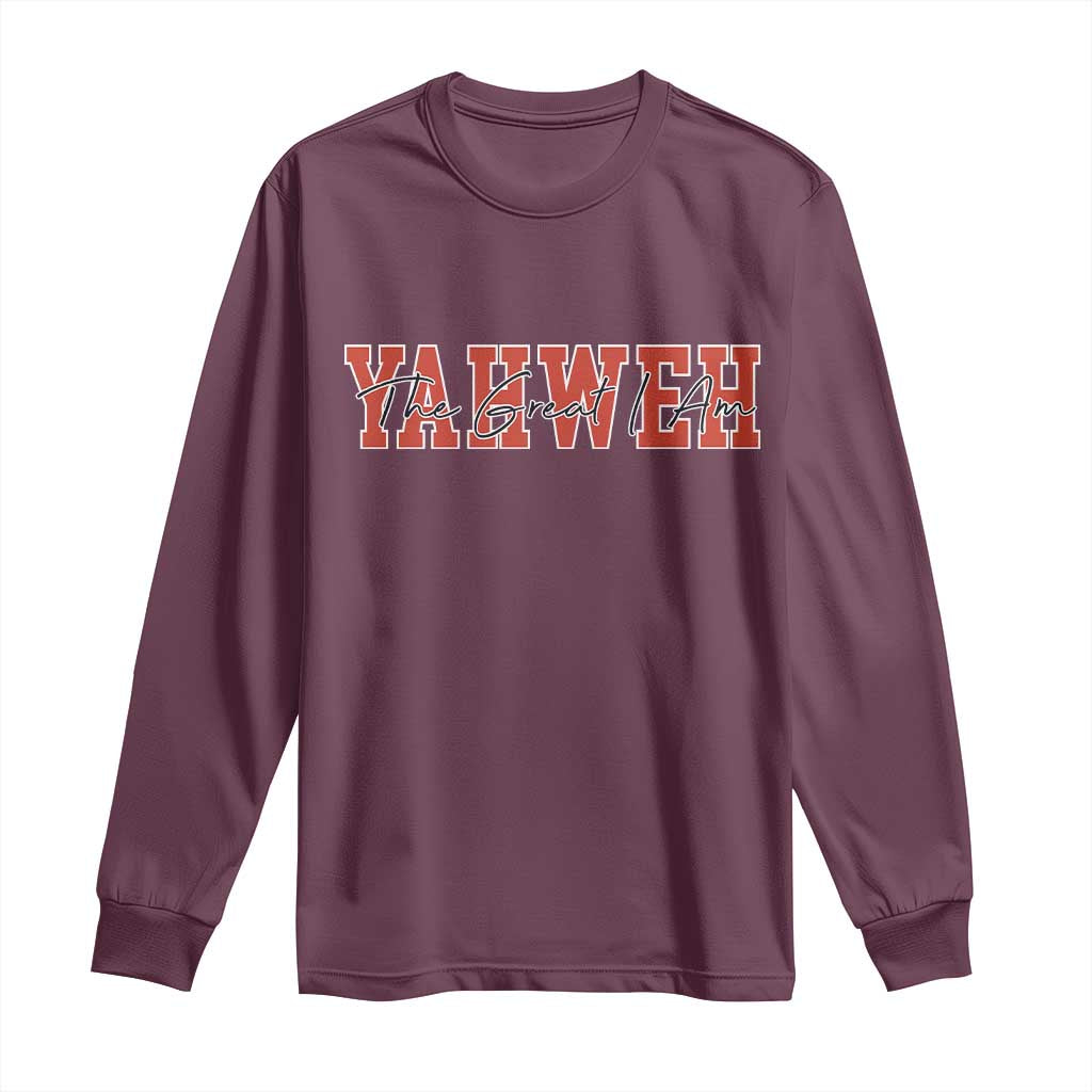 Yahweh The Great I Am Long Sleeve Shirt Christian Religious Faith TS11 Maroon Print Your Wear