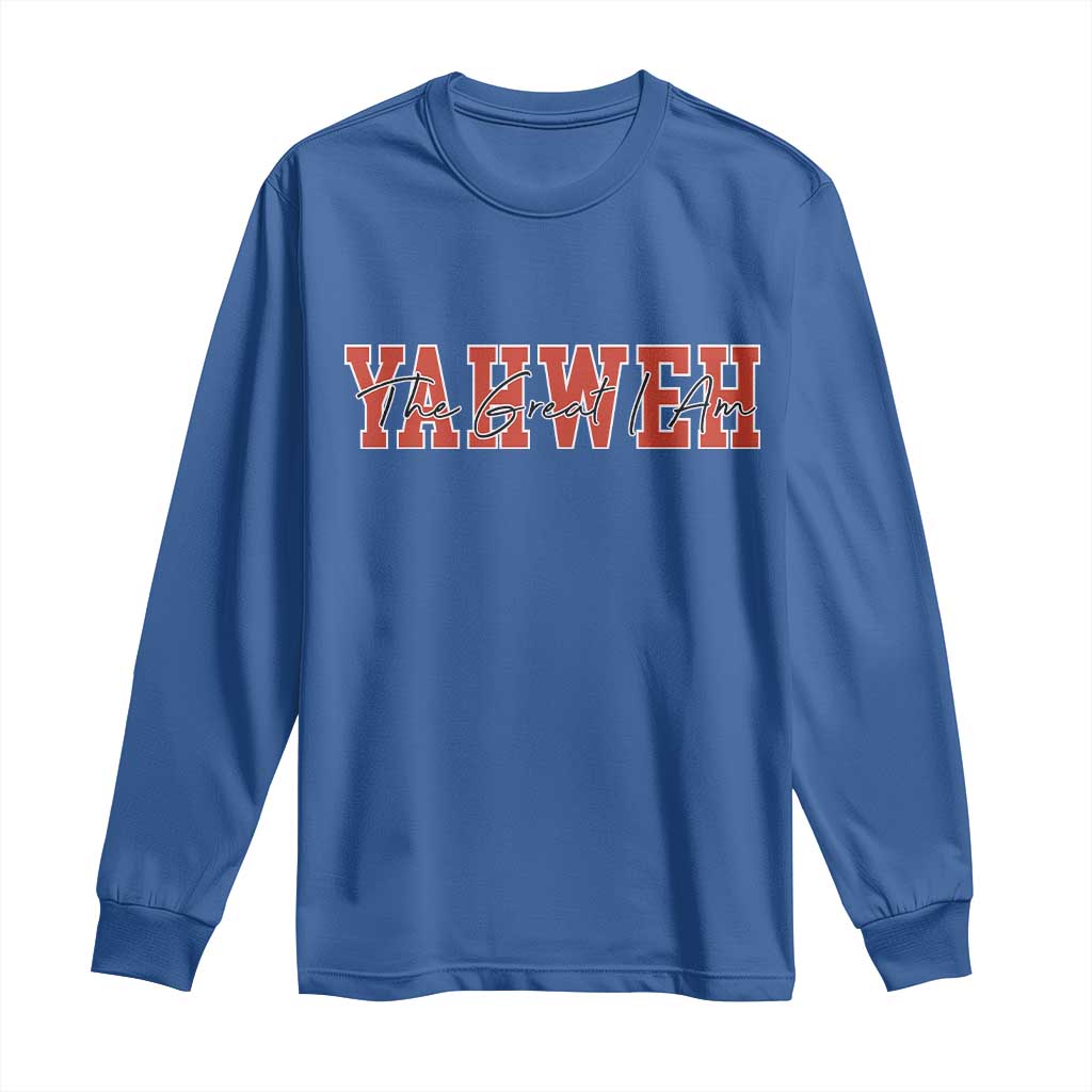 Yahweh The Great I Am Long Sleeve Shirt Christian Religious Faith TS11 Royal Blue Print Your Wear